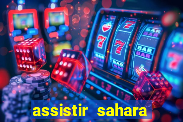 assistir sahara filme de 2005